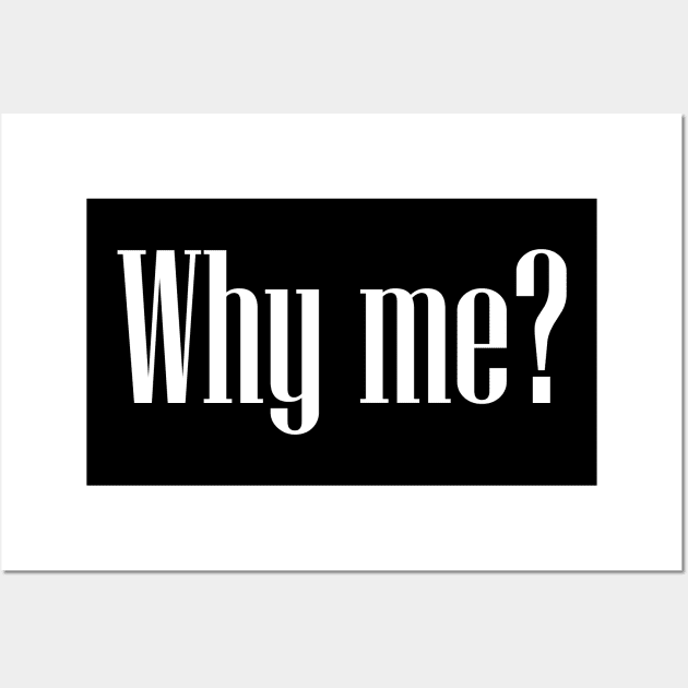 Why me? Wall Art by Volunteer UA